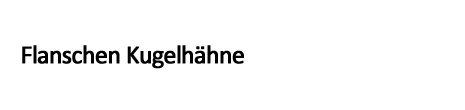 Flanschen_Kugelhaehne