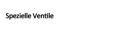 Spezielle_Ventile